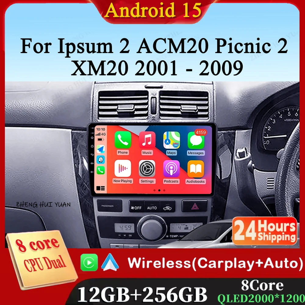 

For Toyota Ipsum 2 ACM20 Picnic 2 XM20 2001 - 2009 Android 15 12+256GB CarPlay Auto Car Radio Multimedia Video Player GPS stereo