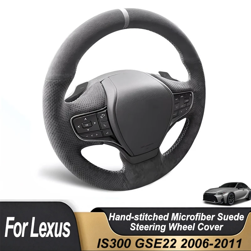 Custom Hand Stitched Black Microfiber Suede Non-slip Car Steering Wheel Cover For Lexus IS300 GSE22 2006-2011 2007 2008 2009