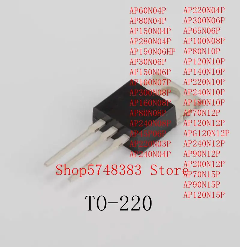 10PCS AP180N10P AP70N12P AP120N12P APG120N12P AP240N12P AP90N12P AP200N12P AP70N15P AP90N15P AP120N15P TO-220