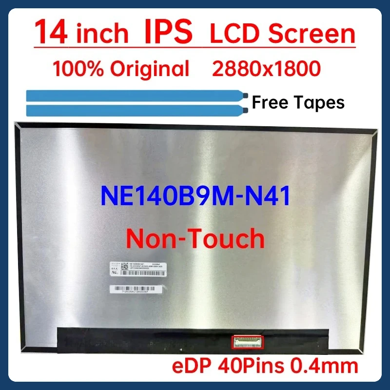 

14 Inch Laptop LCD Screen NE140B9M N41 NE140B9M-N41 Display Matrix Panel Replacement 2880x1800 100% sRGB eDP 40 Pins Non-Touch