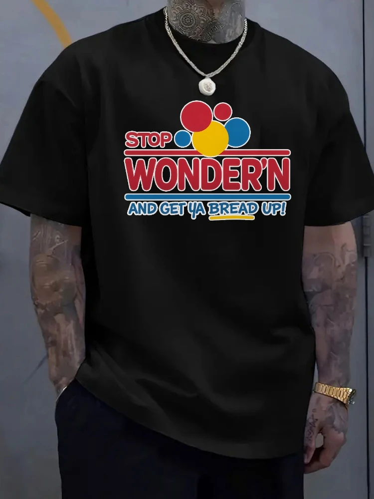 with "Stop Wondering and Get a Bread Up!" Graphic- summer short sleeve O-neck casual printed men's