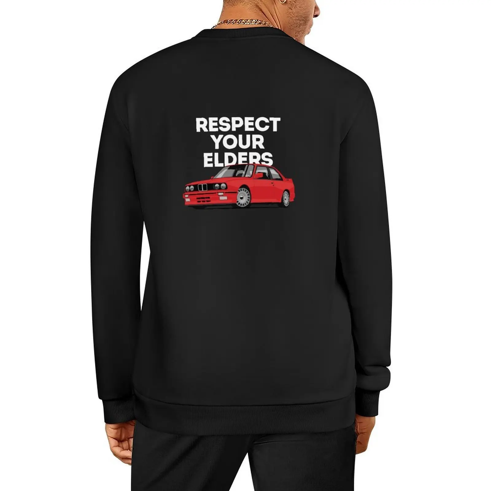 

Respect Your Elders E30, Pullover anime clothing graphic t shirts men men's clothing men's sweat-shirt sweatshirt men