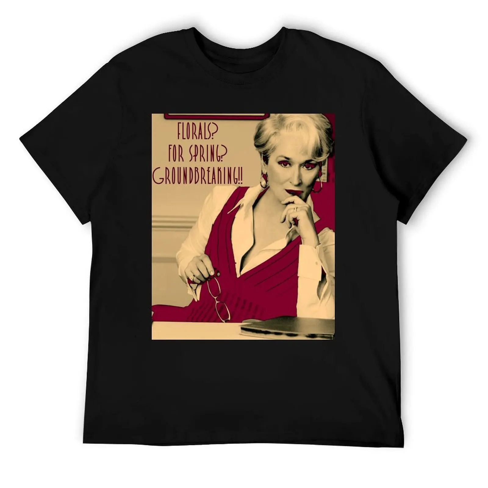 

miranda Priestly Quotes 1 T-Shirt man t shirts high quality luxury brand anime t shirts for man T-Shirt