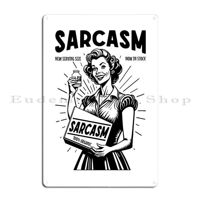 Sarcasm Funny Sarcastic Retro Vintage Feminist Ad Woman Metal Signs Bar Classic Personalized Wall Mural Create Tin Sign Poster