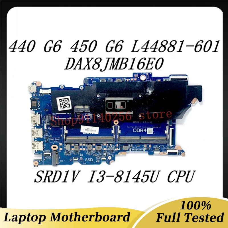 

Laptop Motherboard L44881-601 L44881-501 L44881-001 DAX8JMB16E0 For HP 440 G6 450 G6 W/ SRD1V I3-8145U CPU 100% Full Tested Good