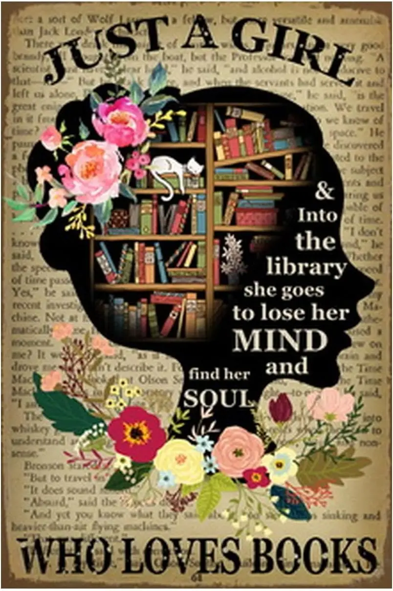 Retro Tin Sign Metal Poster Aluminum Vintage, a Girl Loves Books Lose Her Mind and Find Her Soul, Funny Decoration for Office Ho