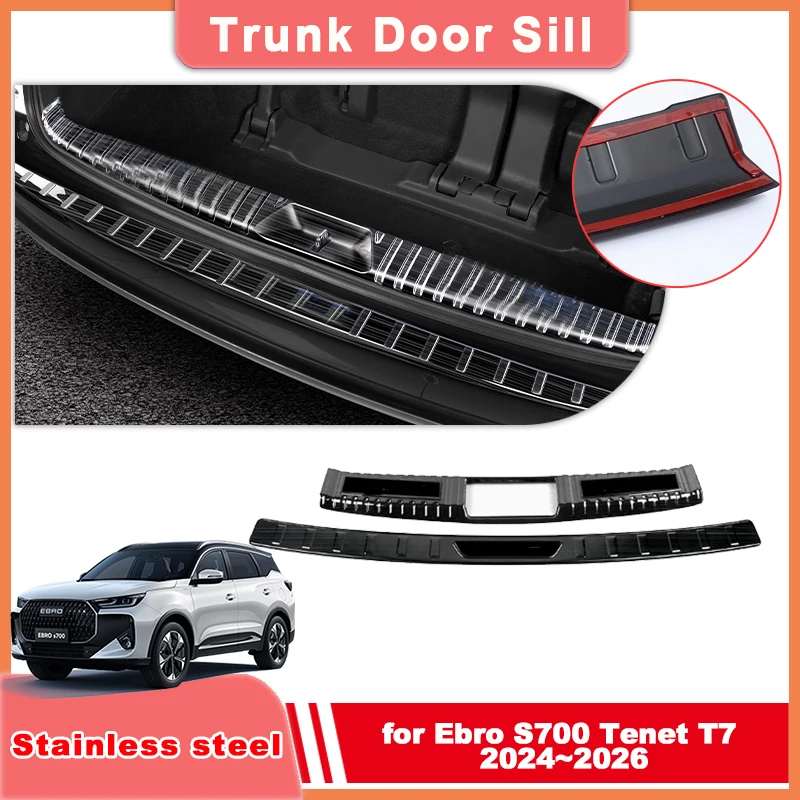 

Trunk Door Sill for Ebro S700 Tenet T7 PHEV HEV 2024~2026 2025 Stainless Steel black Threshold Guard Plate Sticker Accessories