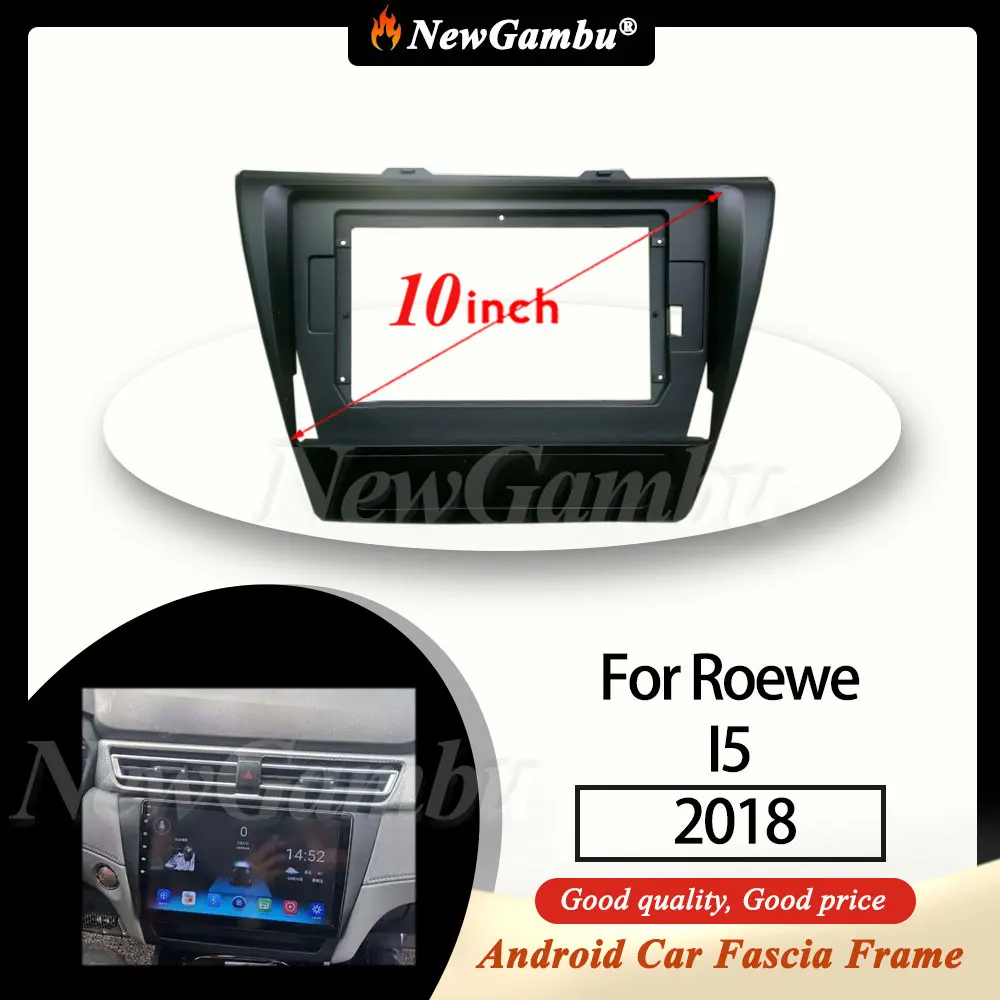 

NewGambu 10 inch For Roewe I5 2018 Frame Dash Trim Kits Facia Panel Radio NO 2 Din