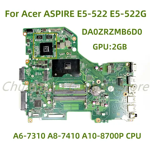 DA0ZRZMB6D0 motherboard suitable for Acer ASPIRE E5-522 E5-522G laptop with A6-7310 A8-7410 A10-8700P CPU GPU: 2GB 100% Tested