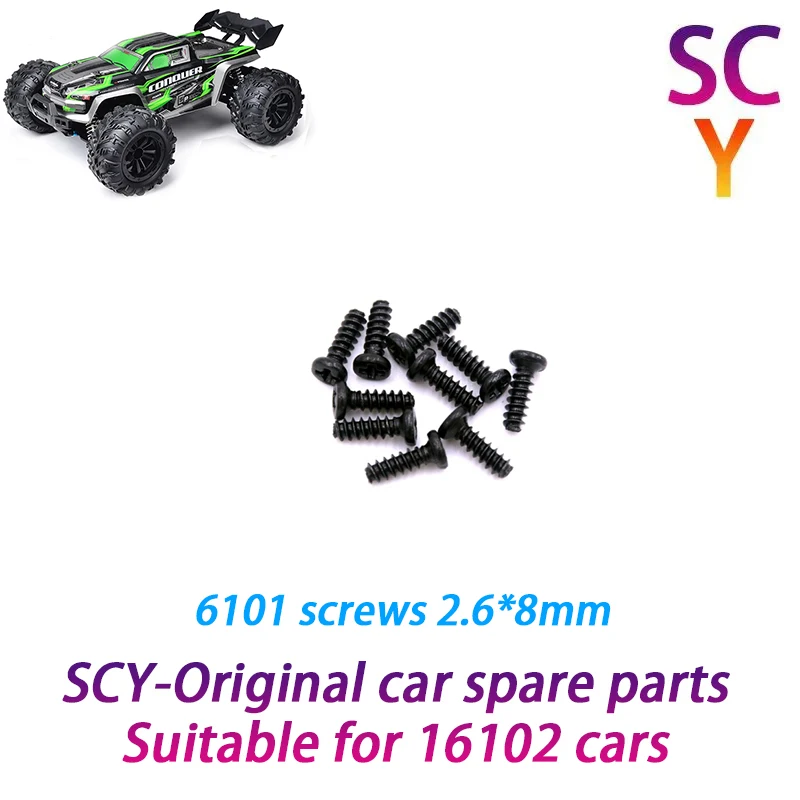 

SCY 16102 1/16 RC Car Original Spare Parts 6101 Screws 2.6*8 Suitable for SCY 16101 16102 16103 Car