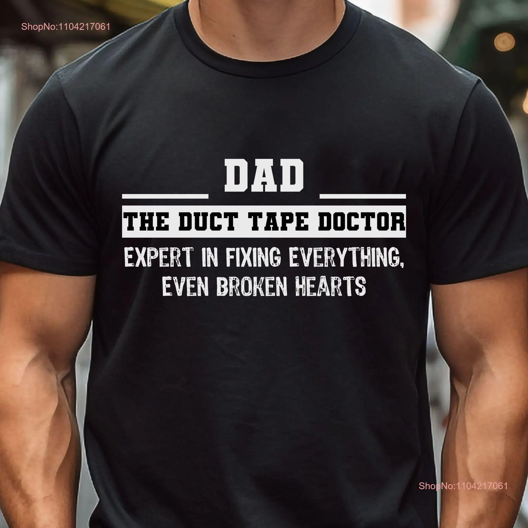 Dad The Duct Tape Doctor Funny T Shirt Fathers Day s for Men from Daughter Husband Daddy long or short sleeves