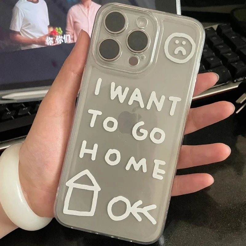 Writting I Want To Go Home Phone Case For iPhone 15 14 13 12 11 Pro Max Mini X XS XR SE 7 8 Plus Shockproof Transparent Covers