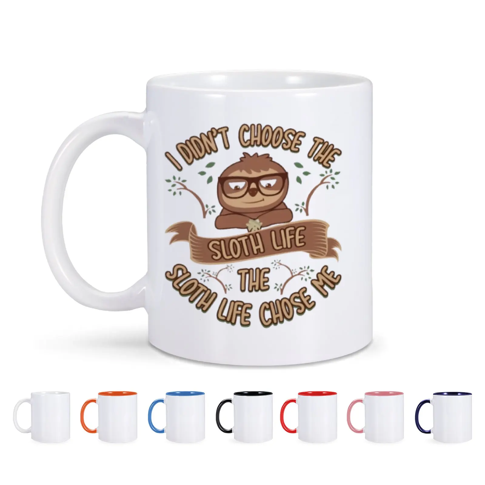 Funny Sloth Ceramic Coffee Mug I Didn't Choose Sloth Life The Sloth Life Choose Me Cup Gift for Lazy Person Coworker Friends