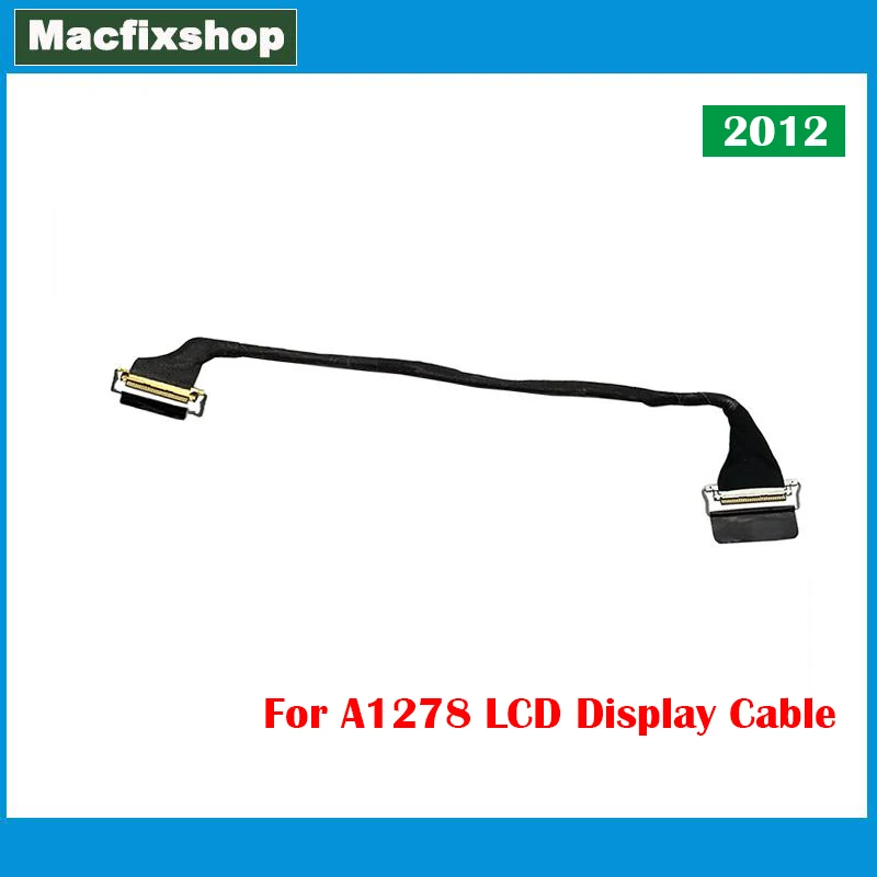 

Original Laptop 2012 A1278 LCD LED LVDS Screen Display Flex Cable For Macbook Pro 13" A1278 LCD Cable MC700 724 MD313 MD7314