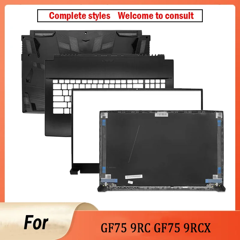 

New For GF75 Thin 8SC GF75 Thin 9SC 9RCX MS-17F1 17F2 17F3 17F4 17F5 LCD Back A Cover Front Bezel Hinge Upper Lower Bottom