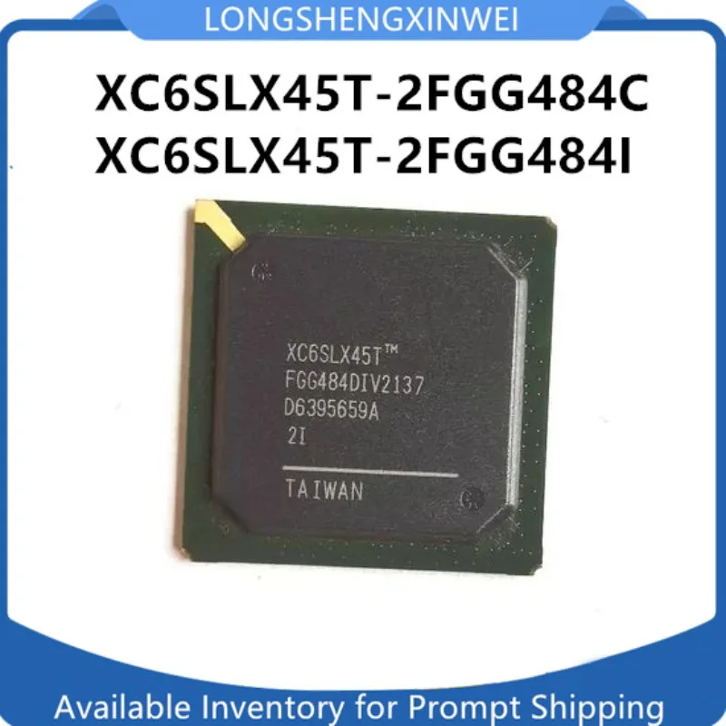 1PCS XC6SLX45T-2FGG484C XC6SLX45T-2FGG484I BGA484 Programmable Logic Chip New Original in Stock