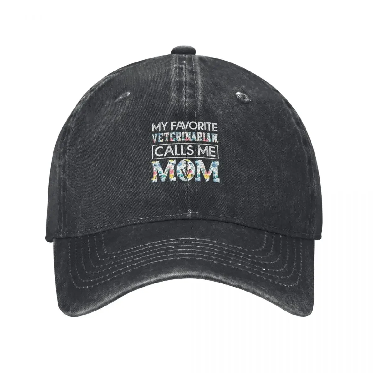 

my favorite Veterinarian calls me mom Baseball Cap Rave Fishing cap Sunhat Golf Hats Woman Men's