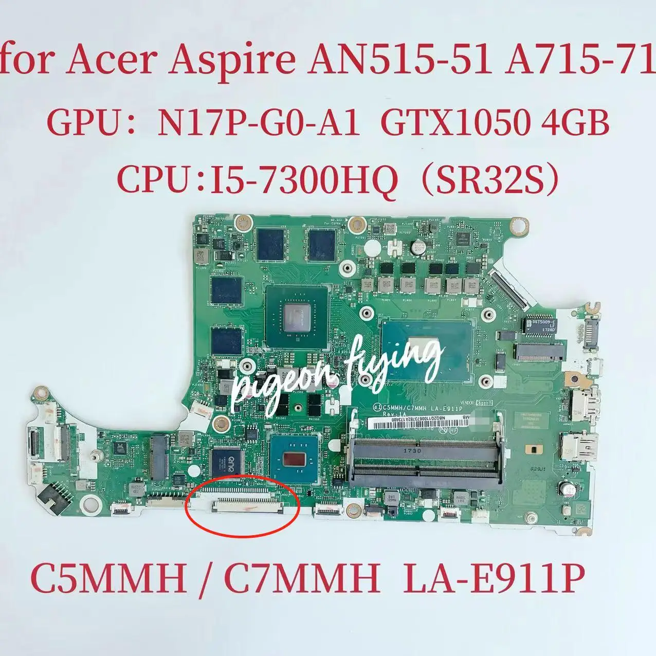 

A715-71 Mainboard for Acer AN515-51 Laptop Motherboard CPU: i5-7300HQ SR32S GPU:N17P-G0-A1 GTX1050 4G DDR4 C5MMH/C7MMH LA-E911P