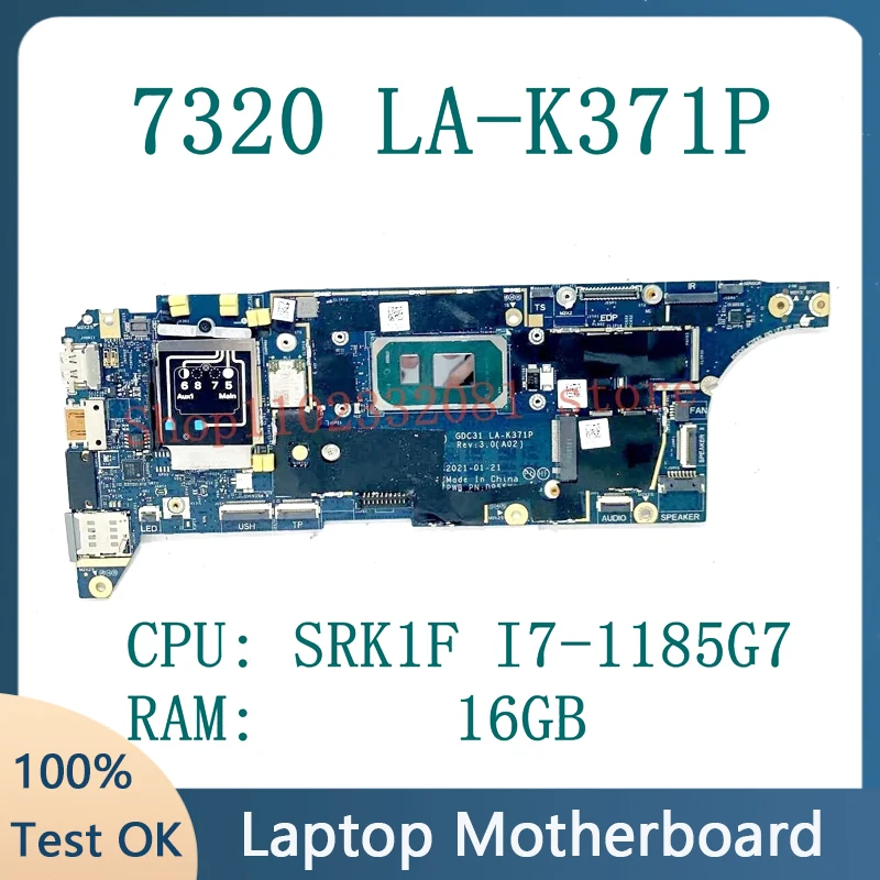 Laptop Motherboard CN-09RW31 09RW31 CN-07MHG4 07MHG4 LA-K371P For Dell 7320 7420 7520 With SRK1F I7-1185G7 CPU 16GB 100% Test OK