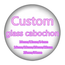 Personalized customized 12mm/14mm/16mm/18mm/20mm/25mm/30mm Round photo glass cabochon demo flat back Making bracelets findings