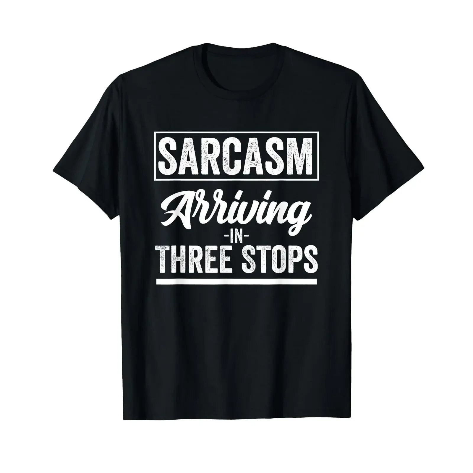 Sarcasm Arriving In Three Stops Commuting Tram Ferry T Shirt vintage Washed Soft fashion Unisex Stylish Versatile