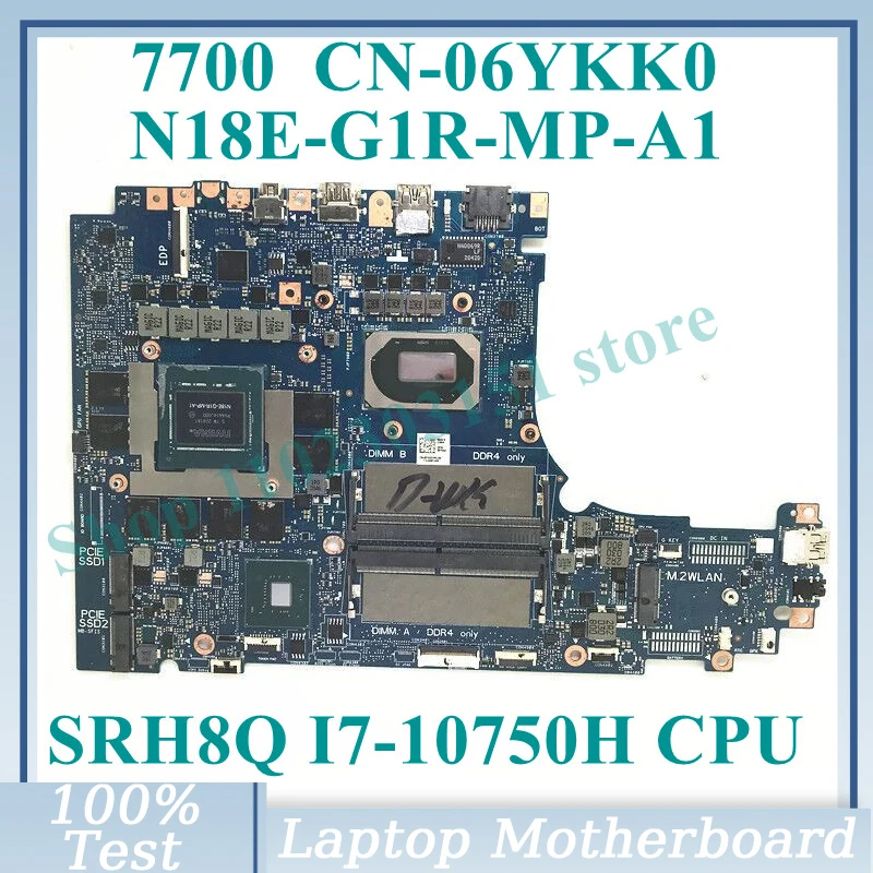 

CN-06YKK0 06YKK0 6YKK0 With SRH8Q I7-10750H CPU N18E-G1R-MP-A1 For DELL 7700 Laptop Motherboard 100% Full Tested Working Well