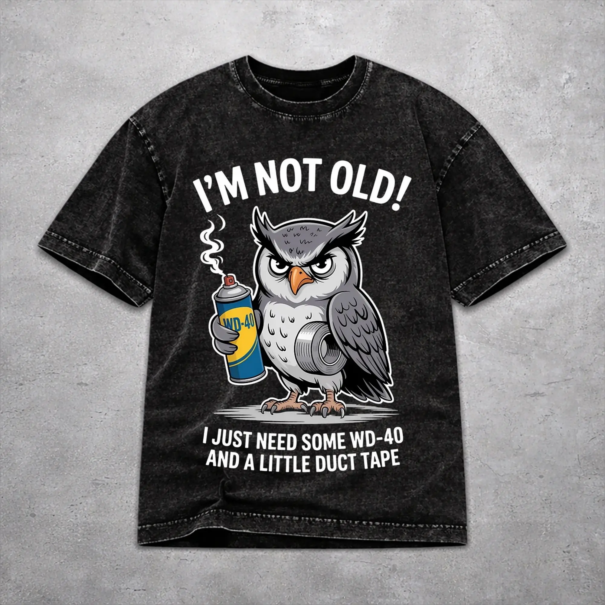 Im Not Old I Just Need Some WD-40 A Little Duct Tape Washed T Shirt Vintage Harajuku Men Women  Hiphop T-Shirts Tee Short Sleeve
