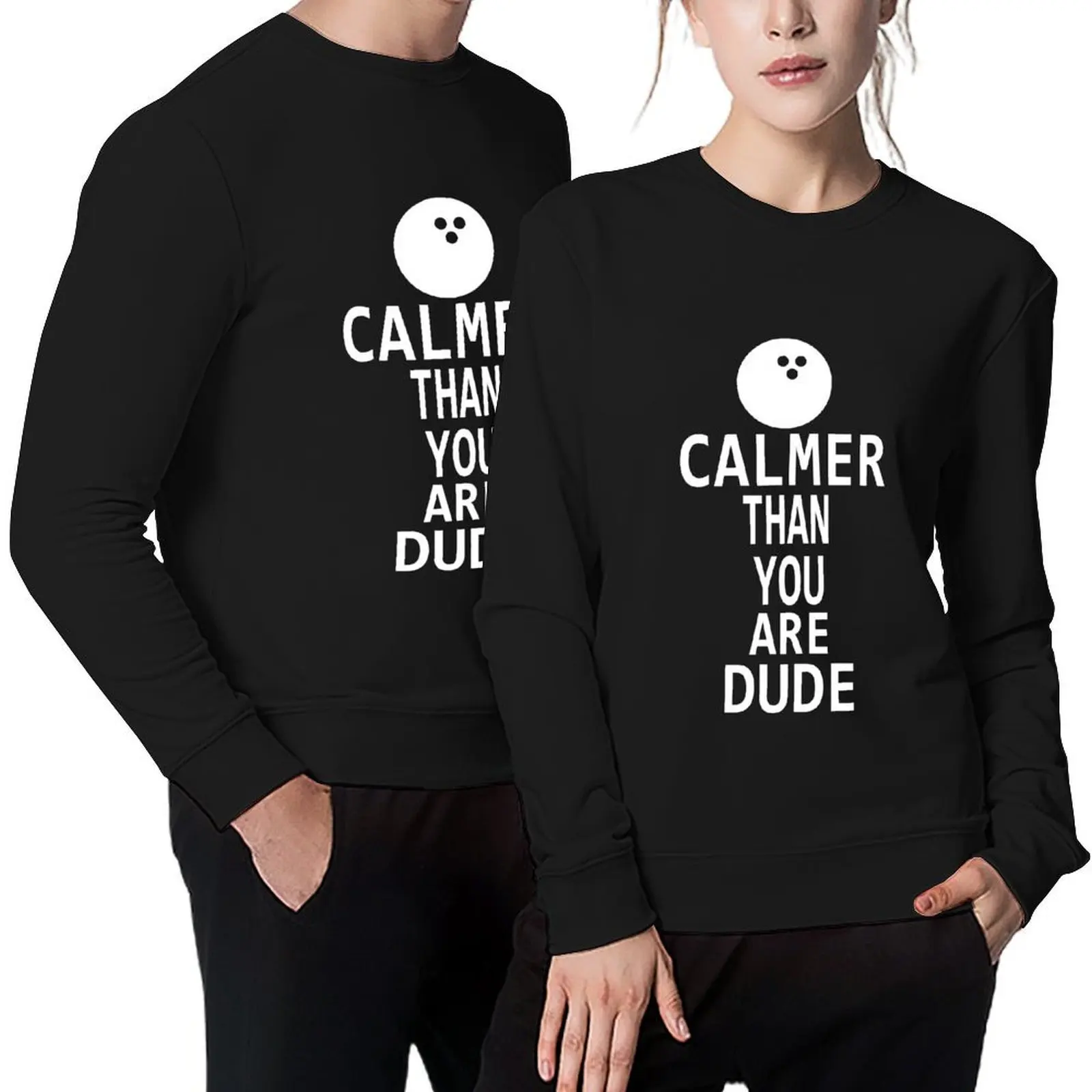 

Calmer Than You Are Dude Pullover mens clothes men clothes mens clothing korean autumn clothes sweatshirt for men