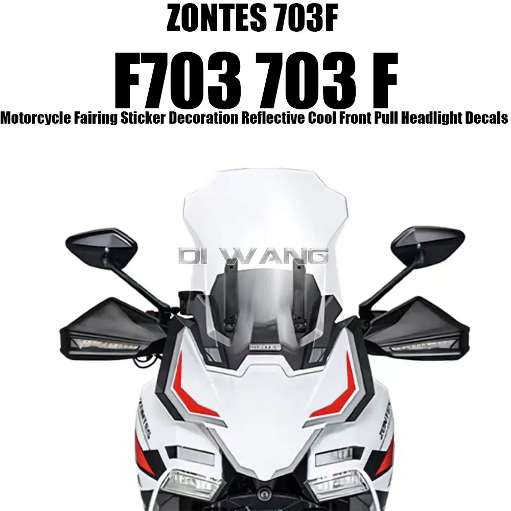 

Motorcycle Fairing Sticker Decoration Reflective Cool Front Pull Headlight Decals For ZONTES 703F F703 703 F