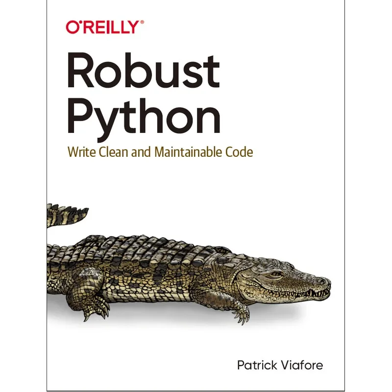 

Robust Python Write Clean And Maintainable Code