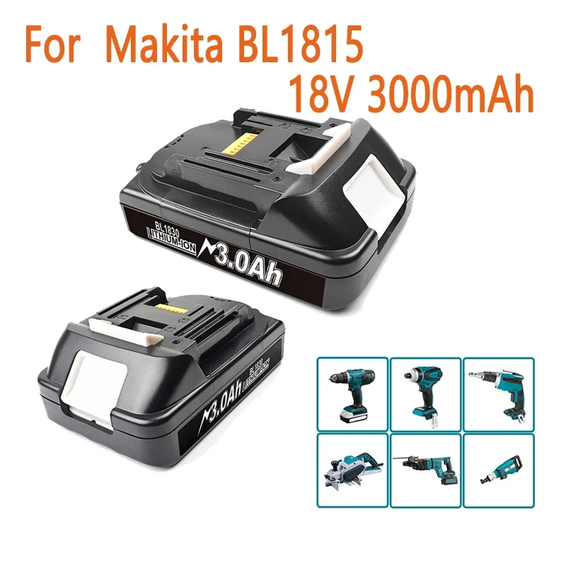 

BL1815 Rechargeable Tool Batteries 18V 3000mAh li-ion Cordless Drills Batteries for Makita BL1820 BL1830 BL1840 BL1850