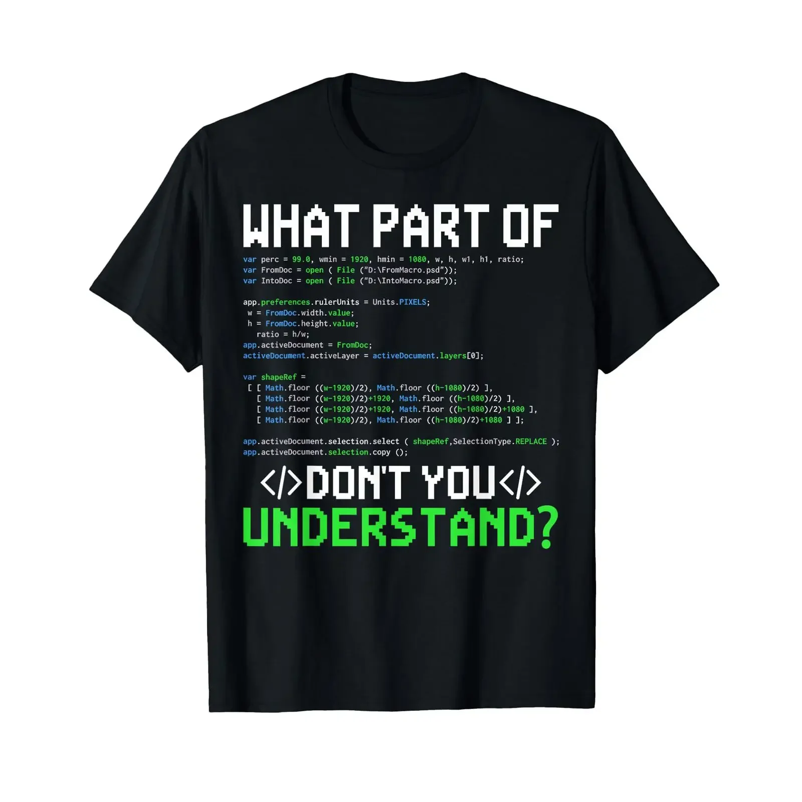 What Part of Don't You Understand Computer Geeks Programmer T Shirt vintage Washed Soft Comfortable Stretched graphic Unisex