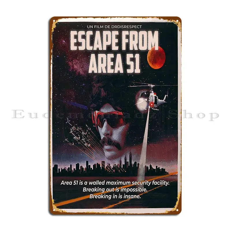 Drdisrespect Escape From Area 51 Metal Sign Personalized Cinema Customize Vintage Club Tin Sign Poster