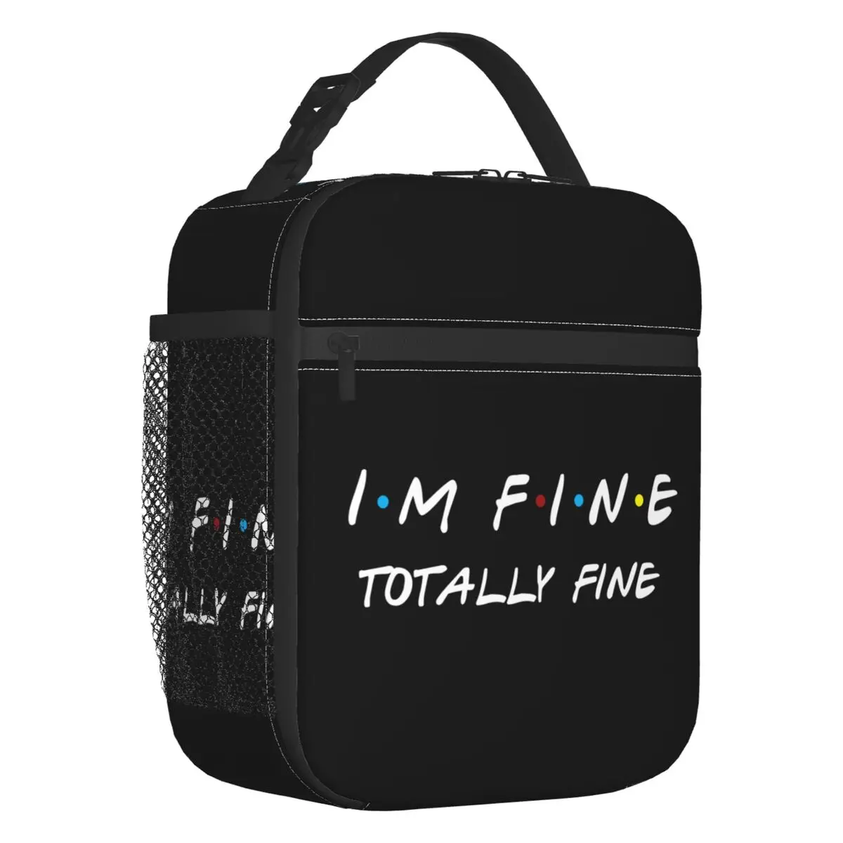 

I'm Fine Insulated Lunch Bags for School Office Tv Show Friends Funny Quote Waterproof Cooler Thermal Lunch Box Women Kids