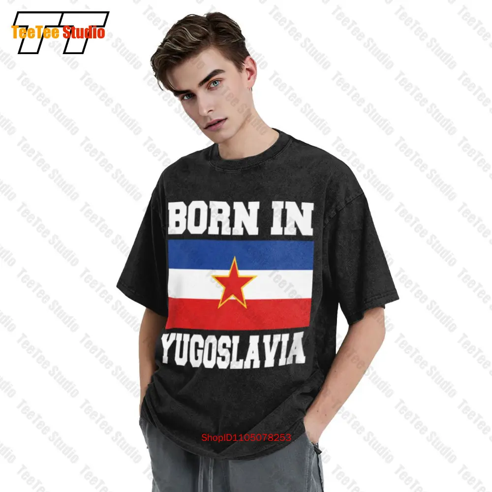 Born In Yugoslavia Jugoslavija Yugonostalgic Made In Flag Unisex Shirt 75SV Short Sleeve Tees