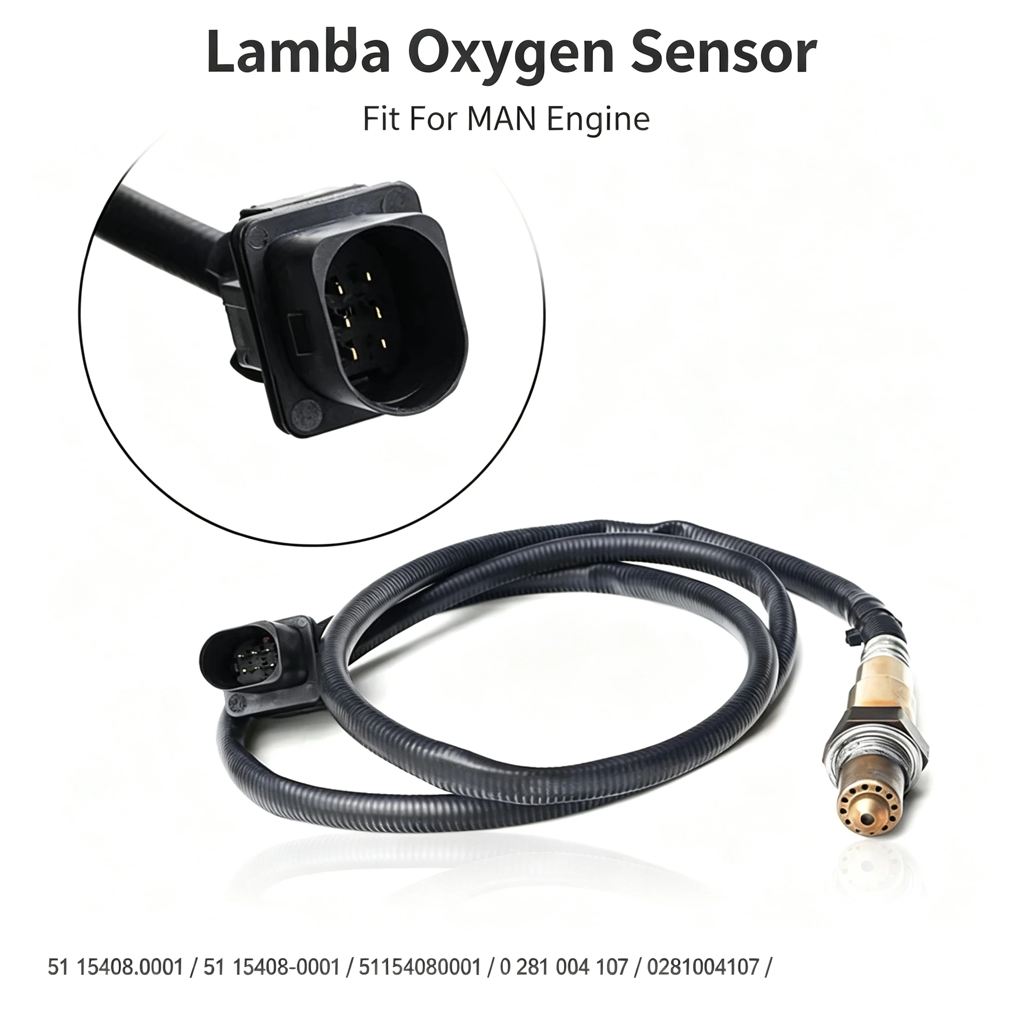 For MAN Engine Lambda-Oxygen Sensor 51 15408.0001 51 15408-0001 51154080001 0 281 004 107 0281004107 2R0906261 LS44107