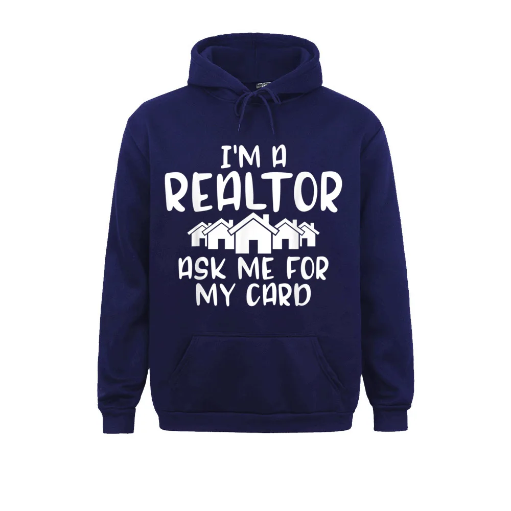 Casual Im A Realtor Ask Me For My Card Real Estate Agent Long Sleeve Lovers Day Hoodies Discount Hoods Mens Sweatshirts