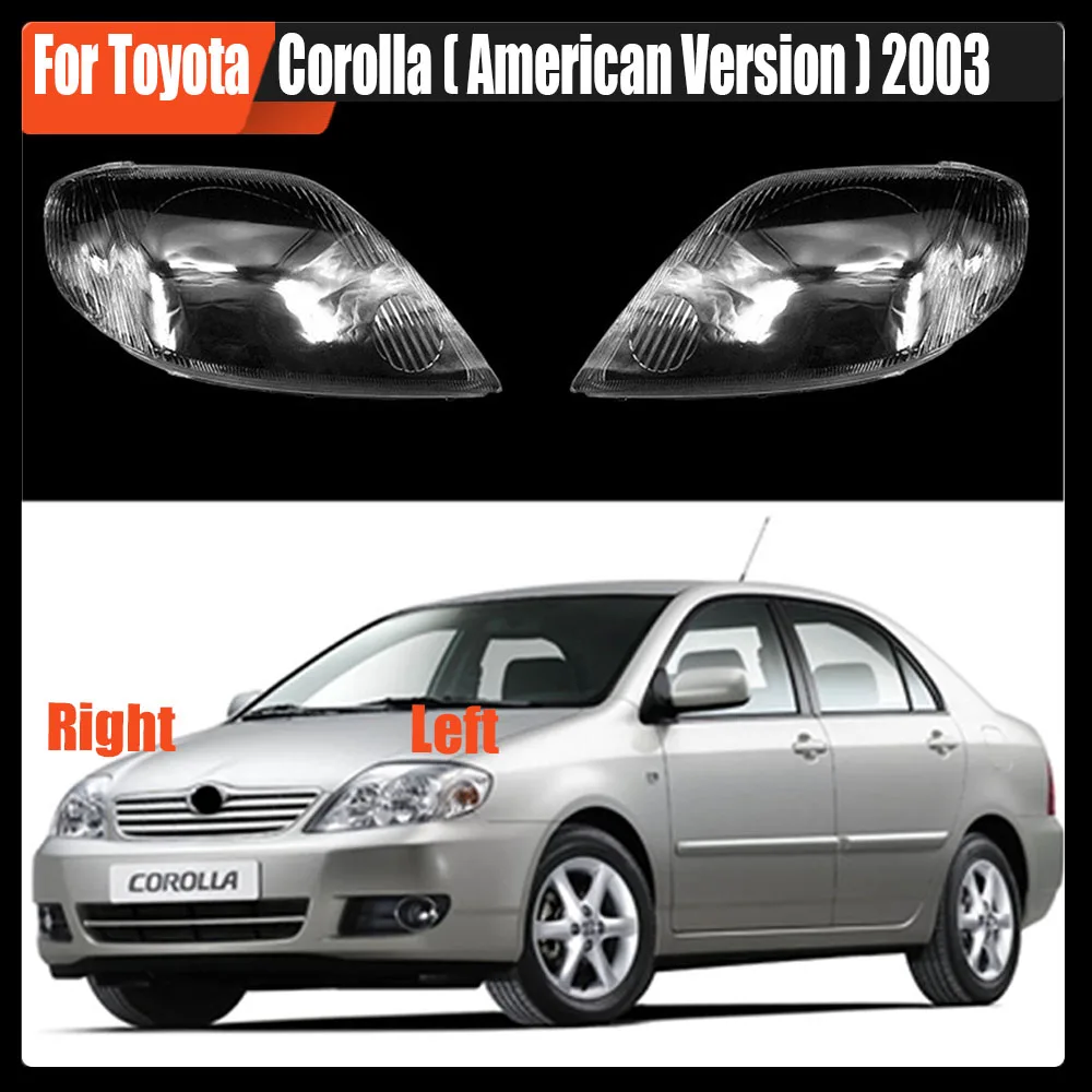 

Крышка налобного фонаря для Toyota Corolla (Американская версия) 2003, прозрачная крышка налобного фонаря, объектив из оргстекла, автозапчасти