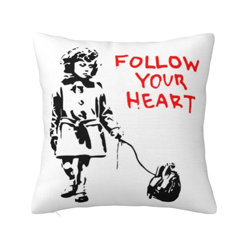 

Banksy Follow Your Heart Nordic Pillow Cover Decoracion Salon Case Street Pop Art Sofa Cushion