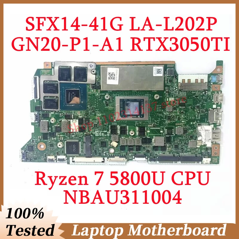 

For Acer SFX14-41G LA-L202P With Ryzen 7 5800U CPU Mainboard NBAU311004 Laptop Motherboard GN20-P1-A1 RTX3050TI 100% Tested Good