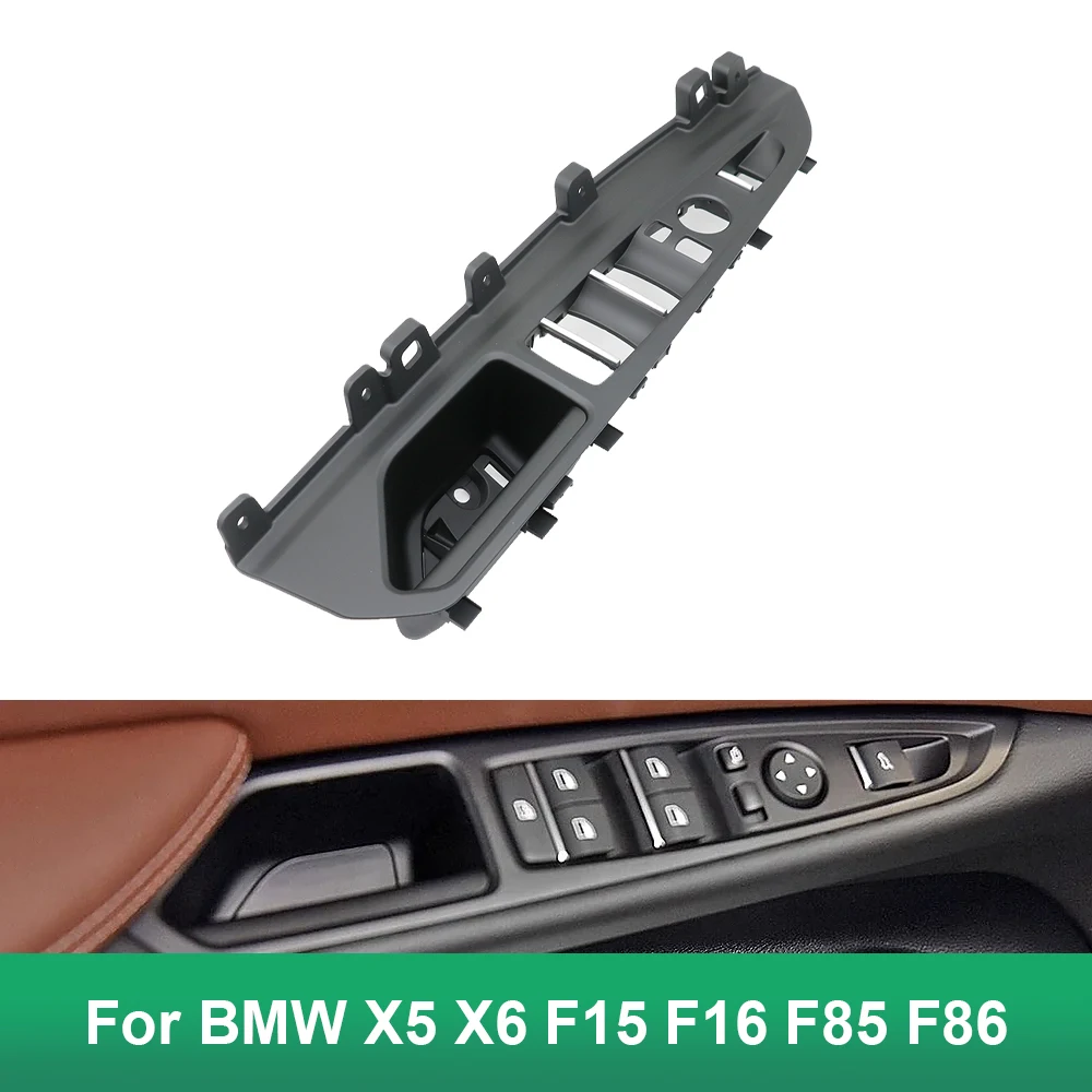 

LHD Car Front Left Driver Door Armrest Window Switch Cover Pull Handle For BMW X5 X6 F15 F16 F85 F86 2014 2015 2016 2017 2018