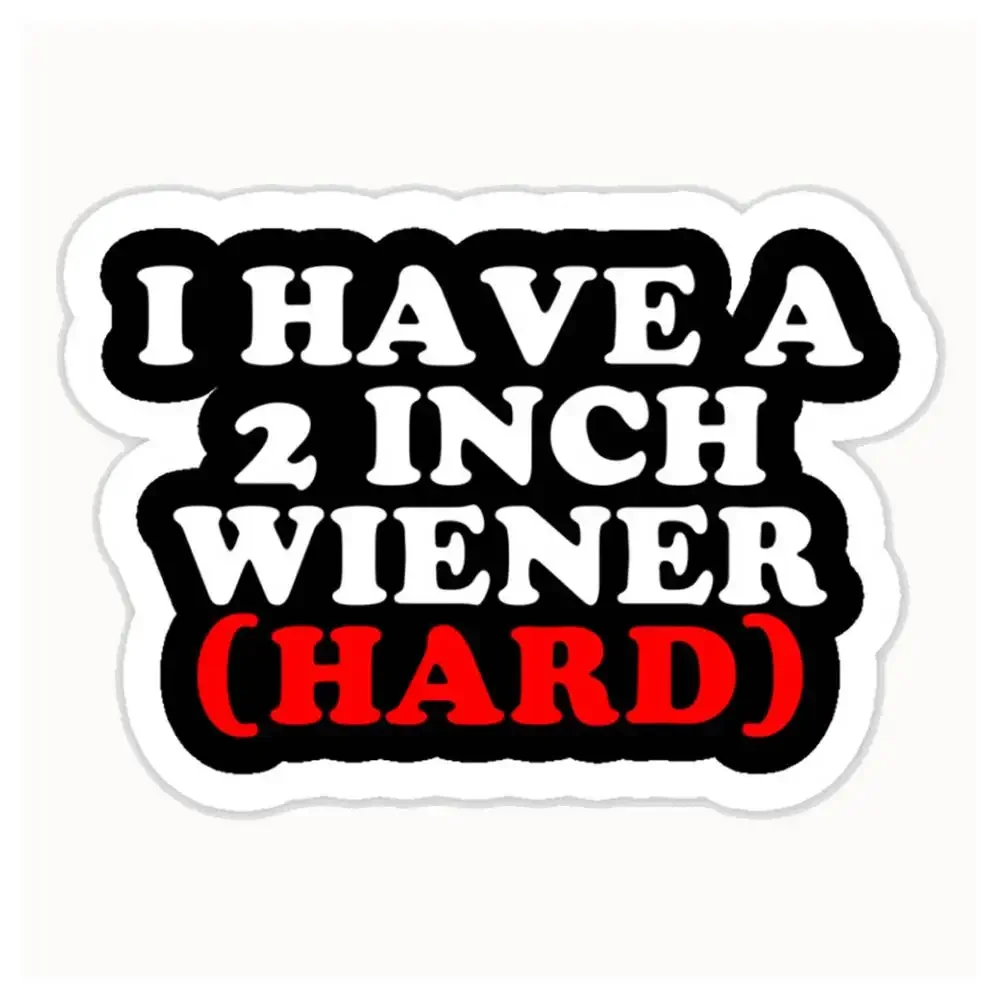 I Have A 2 Inch Wiener (Hard) Waterproof Stickers Motorcycles