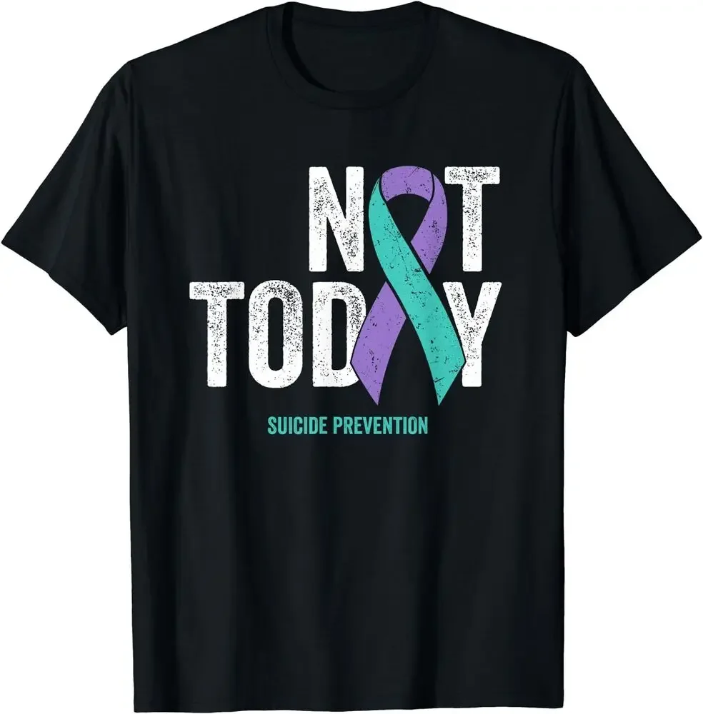 Suicide Prevention Awareness - Not Today Purple Teal Ribbon T-Shirt  Tees High Quality 100%Cotton Short Sleeve