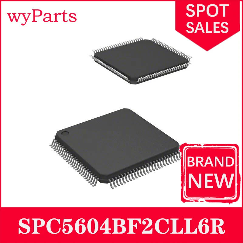 

1 шт./партия SPC5604BF2CLL6R SPC5604BF2CLL6 SPC5604BCLL6 SPC5604 Новый IC MCU 32BIT 512KB FLASH 100LQFP