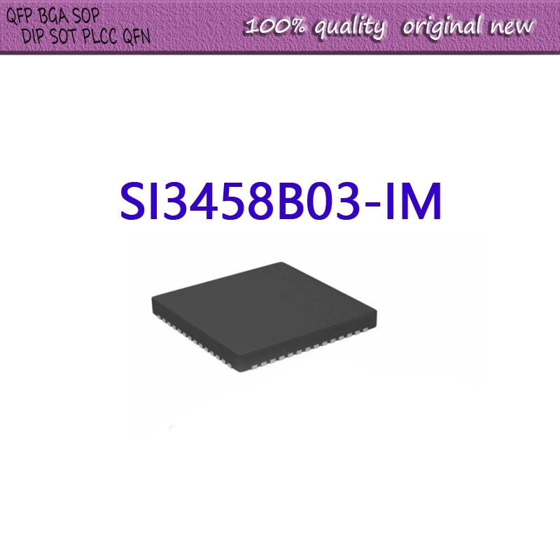

Новый (5 шт./лот) SI3458B03-IM SI3458 B03-IM SI3458B03 Si3458 QFN-56