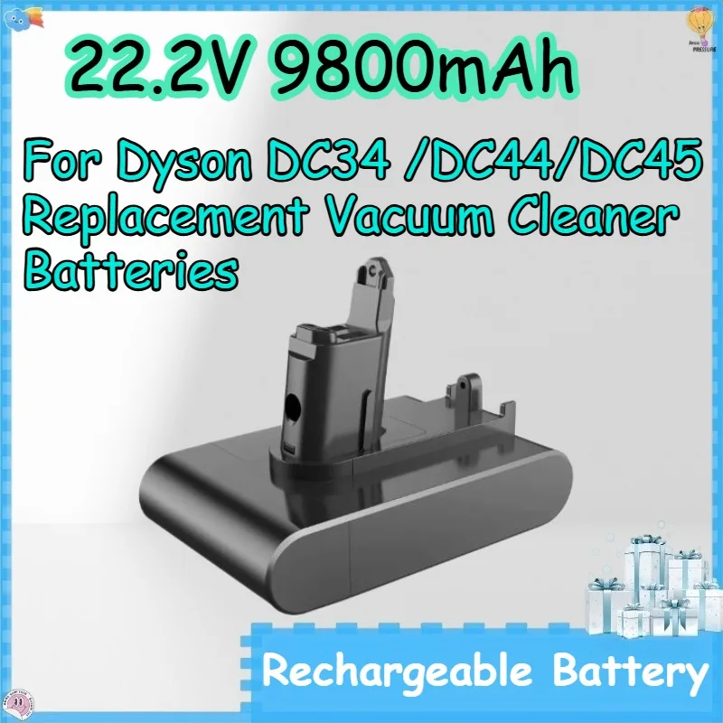 

22.2V 9800mAh Rechargeable Battery for Dyson DC34 /DC44/DC45 Replacement Vacuum Cleaner Batteries