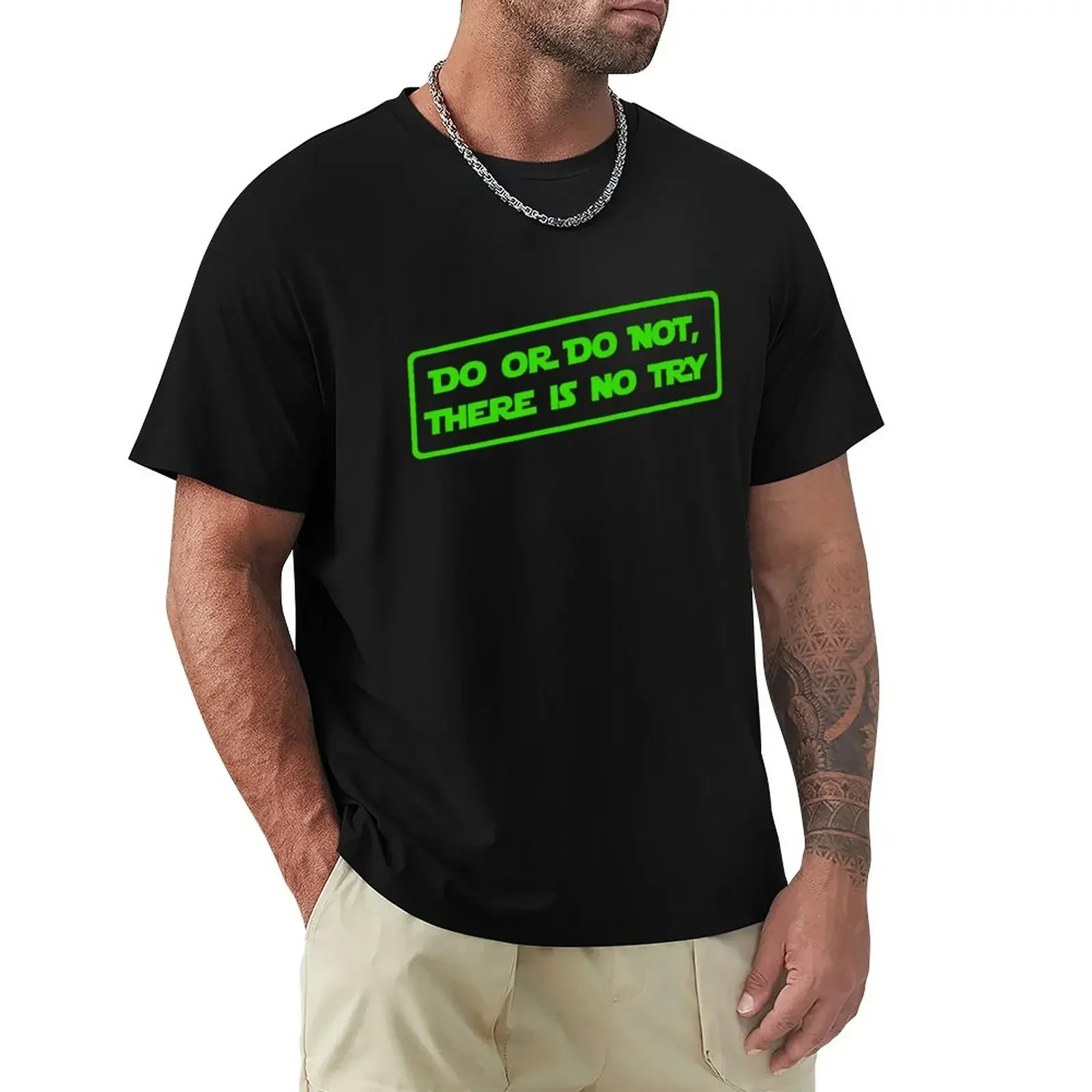 Do or do not there is no try All Green T-Shirt cute clothes new edition t shirts for men pack Short Sleeve Round Collar harajuku