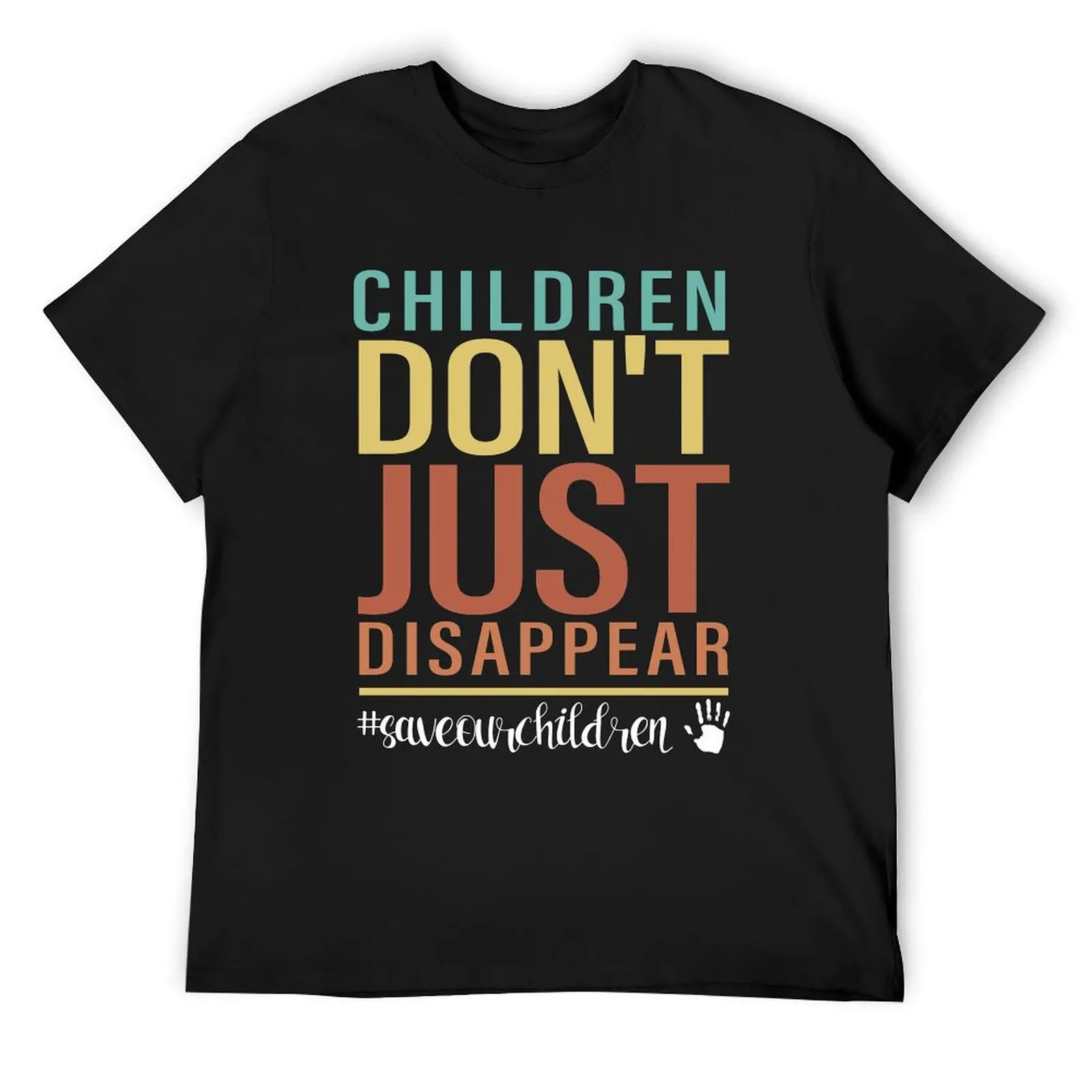 Children Don't Just Disappear #SaveOurChildren T-Shirt plain boys animal print vintage graphic tee shirts men