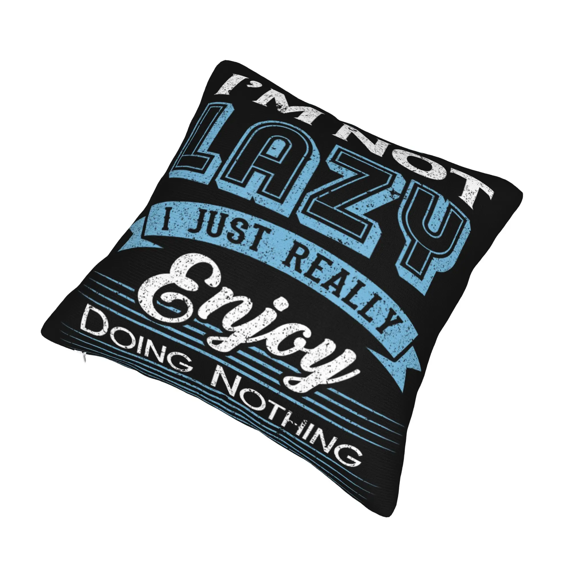 I'm Not Lazy I Just Really Enjoy Doing Nothing Pillowcases Printing Cushion Cover Decorations Pillow Case Cover Multiple Sizes