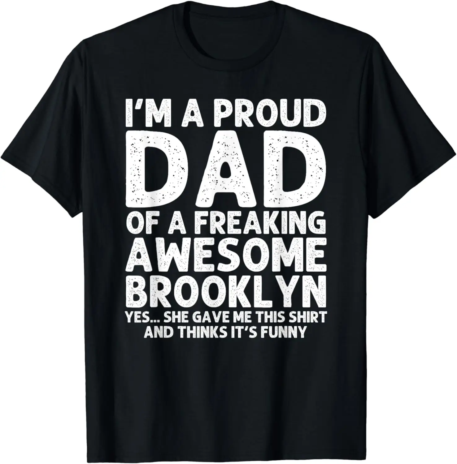 

Dad Of BROOKLYN Gift Father's Day Funny Personalized Name T-Shirt